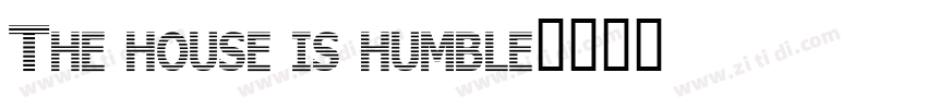 The house is humble字体转换